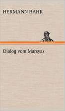 Dialog Vom Marsyas: Light on Dark Corners a Complete Sexual Science and a Guide to Purity and Physical Manhood, Advice to Maiden, Wife, an