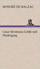 Casar Birotteaus Grosse Und Niedergang: Light on Dark Corners a Complete Sexual Science and a Guide to Purity and Physical Manhood, Advice to Maiden, Wife, an