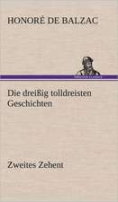 Die Dreissig Tolldreisten Geschichten - Zweites Zehent: Light on Dark Corners a Complete Sexual Science and a Guide to Purity and Physical Manhood, Advice to Maiden, Wife, an