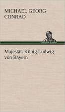 Majestat. Konig Ludwig Von Bayern: Die Saugethiere 1