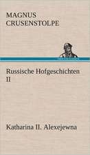 Russische Hofgeschichten II