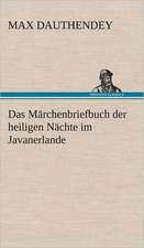 Das Marchenbriefbuch Der Heiligen Nachte Im Javanerlande: Philaletis)