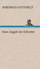 Hans Joggeli Der Erbvetter: Philaletis)