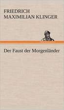 Der Faust Der Morgenlander: Philaletis)