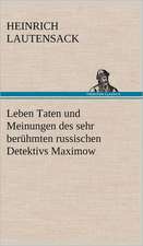 Leben Taten Und Meinungen Des Sehr Beruhmten Russischen Detektivs Maximow: VOR Bismarcks Aufgang