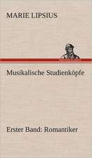 Musikalische Studienkopfe - Romantiker: VOR Bismarcks Aufgang