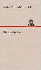 Die Zweite Frau: VOR Bismarcks Aufgang