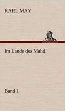 Im Lande Des Mahdi 1: VOR Bismarcks Aufgang