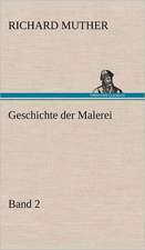 Geschichte Der Malerei 2: VOR Bismarcks Aufgang