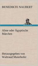 Alme oder Ägyptische Märchen