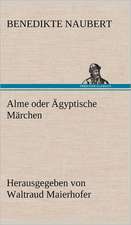 Alme Oder Agyptische Marchen: VOR Bismarcks Aufgang