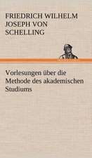 Vorlesungen Uber Die Methode Des Akademischen Studiums: VOR Bismarcks Aufgang