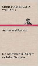 Araspes Und Panthea: Erzahlung in Neun Briefen