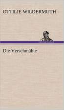 Die Verschmähte