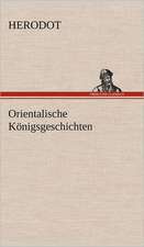 Orientalische Konigsgeschichten: Erzahlung in Neun Briefen