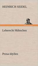 Leberecht Huhnchen: Das Lallen- Und Narrenbuch