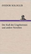 Der Kuss Des Ungeborenen Und Andere Novellen: Das Lallen- Und Narrenbuch