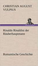 Rinaldo Rinaldini Der Rauberhauptmann: Das Lallen- Und Narrenbuch