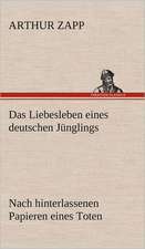 Das Liebesleben Eines Deutschen Junglings: Das Lallen- Und Narrenbuch