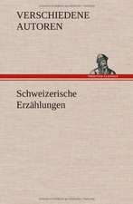 Schweizerische Erzahlungen: Benno Tschischwitz