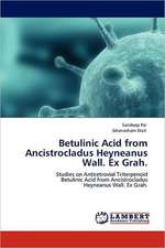 Betulinic Acid from Ancistrocladus Heyneanus Wall. Ex Grah.