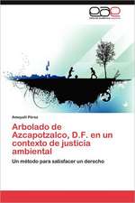 Arbolado de Azcapotzalco, D.F. En Un Contexto de Justicia Ambiental: Ideas Pedagogicas de Fidel