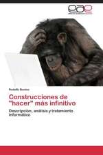 Construcciones de "hacer" más infinitivo