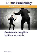 Guatemala: fragilidad política incesante