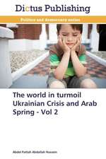 The world in turmoil Ukrainian Crisis and Arab Spring - Vol 2