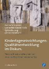 Kindertageseinrichtungen: Qualitätsentwicklung im Diskurs