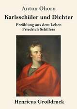 Karlsschüler und Dichter (Großdruck)