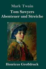 Tom Sawyers Abenteuer und Streiche (Großdruck)