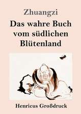 Das wahre Buch vom südlichen Blütenland (Großdruck)