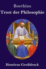 Trost der Philosophie (Großdruck)