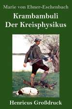 Krambambuli / Der Kreisphysikus (Großdruck)