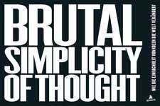 Brutal Simplicity of Thought