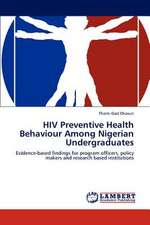 HIV Preventive Health Behaviour Among Nigerian Undergraduates