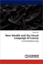 New Wealth and the Visual Language of Luxury