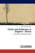 Chiefs and Politicians in Dagbon - Ghana