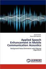 Applied Speech Enhancement in Mobile Communication Acoustics