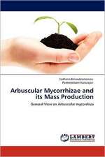 Arbuscular Mycorrhizae and its Mass Production