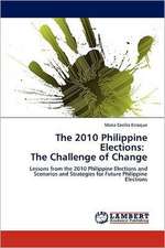 The 2010 Philippine Elections: The Challenge of Change