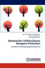 Amazonian ichthyofauna Neogene Evolution