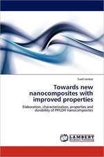 Towards new nanocomposites with improved properties