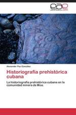 Historiografía prehistórica cubana