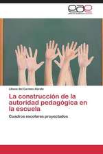 La construcción de la autoridad pedagógica en la escuela