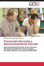 Formación Docente y Aprovechamiento Escolar