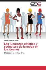 Las funciones estética y seductora de la moda en los jóvenes: