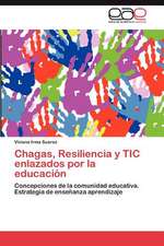 Chagas, Resiliencia y Tic Enlazados Por La Educacion