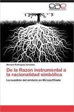 de La Razon Instrumental a la Racionalidad Simbolica